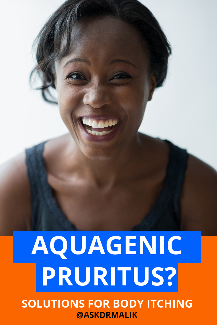 Aquagenic Pruritus Treatment (Water Induced Itching) Ask Dr. Malik